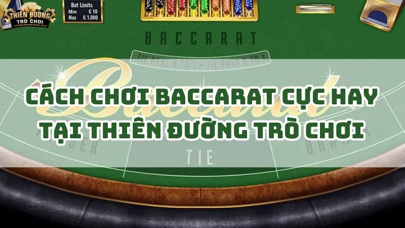 cach choi baccarat cuc hay