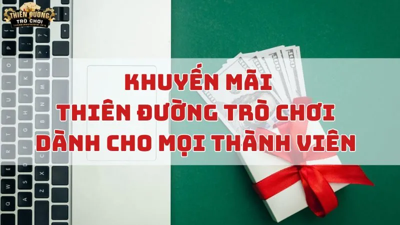 Khuyến mãi Thiên Đường Trò Chơi