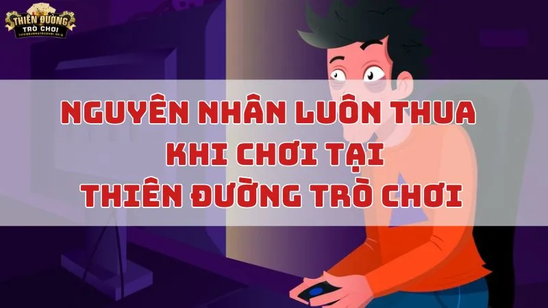 nguyên nhân luôn thua