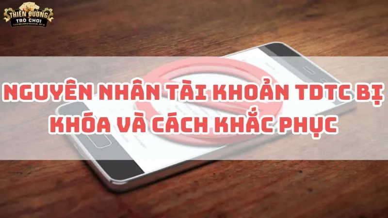 tai khoan tdtc bi khoa